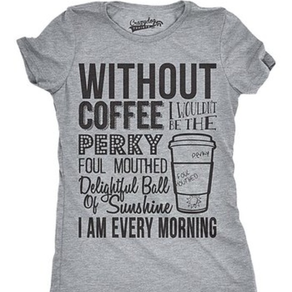 Tops - FINAL💵Without Coffee I Wouldn't Be... tee, S&M